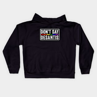 Don't Say Desantis Say Gay LGBTQ Pride Kids Hoodie